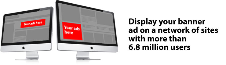 Display your banner ad on a network of sites with more than 6.8 million users